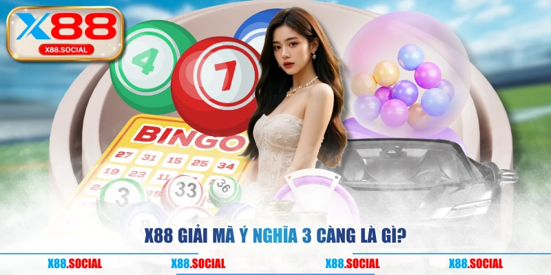 X88 giải mã ý nghĩa 3 càng là gì?